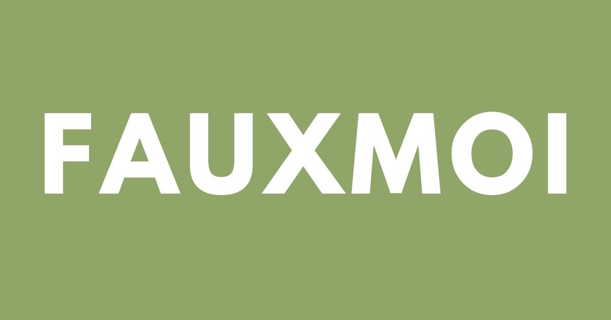 fauxmoi